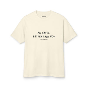 My Cat is Better than You Tee